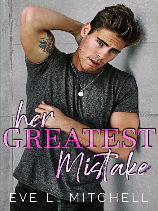 Title details for Her Greatest Mistake by Eve L. Mitchell - Available